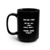 Star Wars Quote Mug | We're Fine Here Now Black Mug, 15oz | Funny Mugs | Sarcastic Mugs