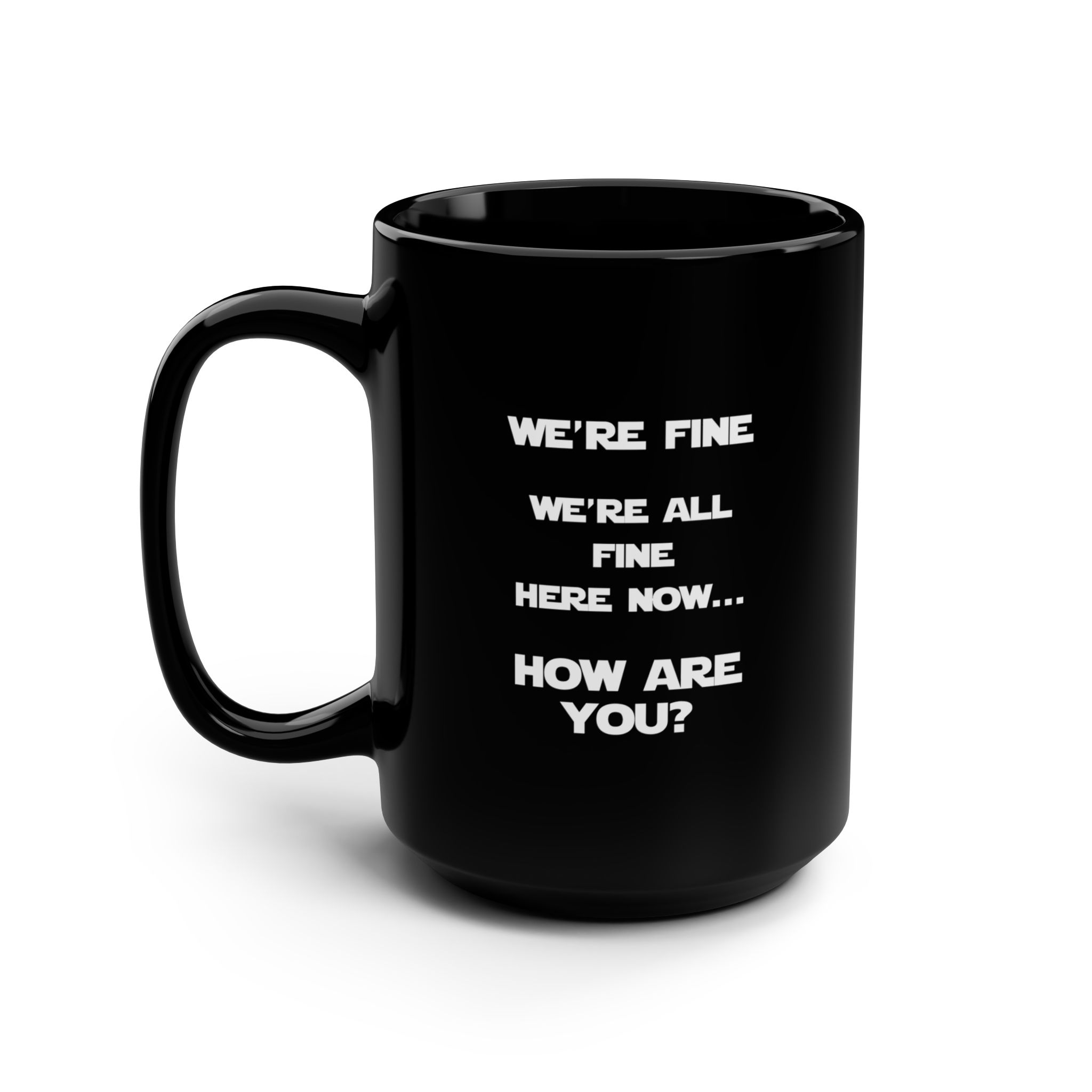 Star Wars Quote Mug | We're Fine Here Now Black Mug, 15oz | Funny Mugs | Sarcastic Mugs - Image 4