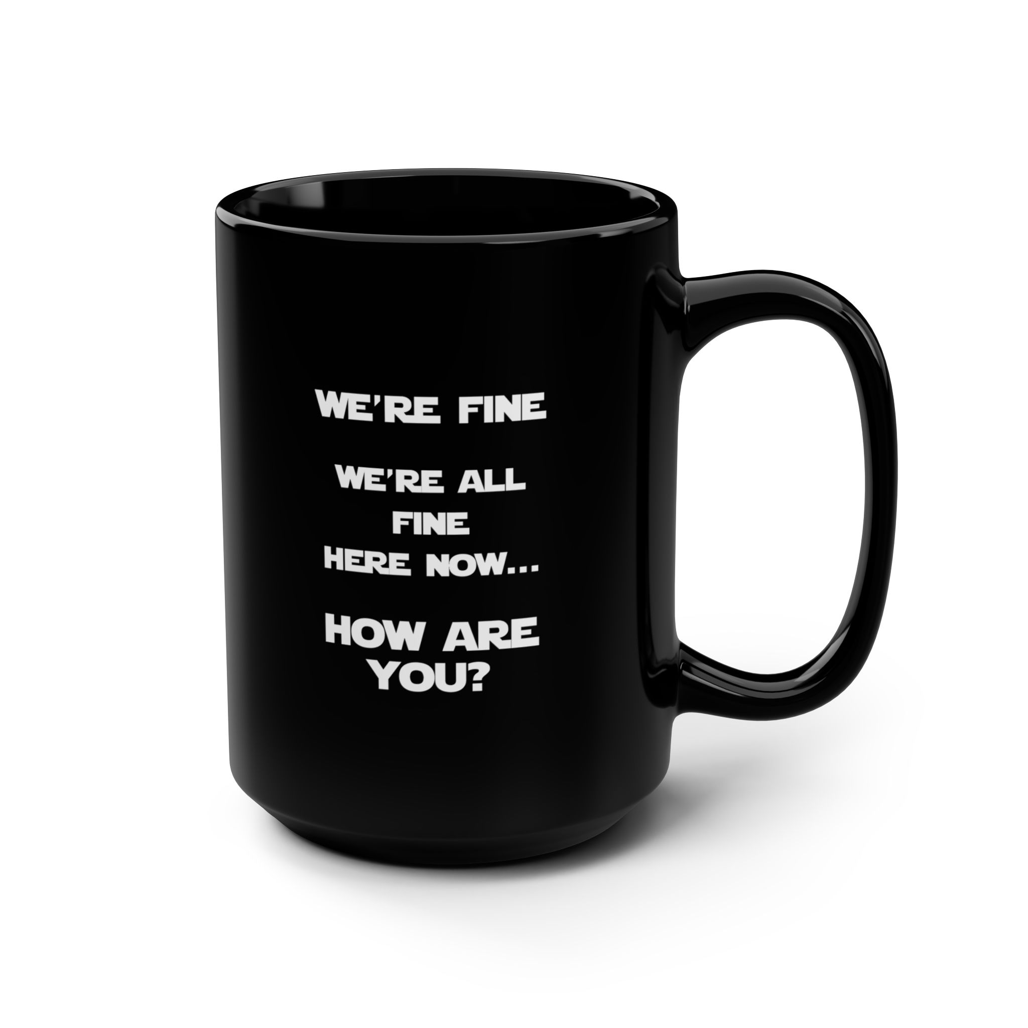 Star Wars Quote Mug | We're Fine Here Now Black Mug, 15oz | Funny Mugs | Sarcastic Mugs - Image 2